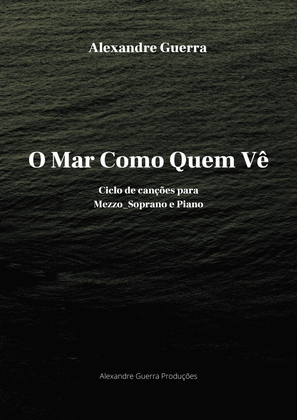 O Mar como quem vê - Song Cycle for Mezzo & Piano - version