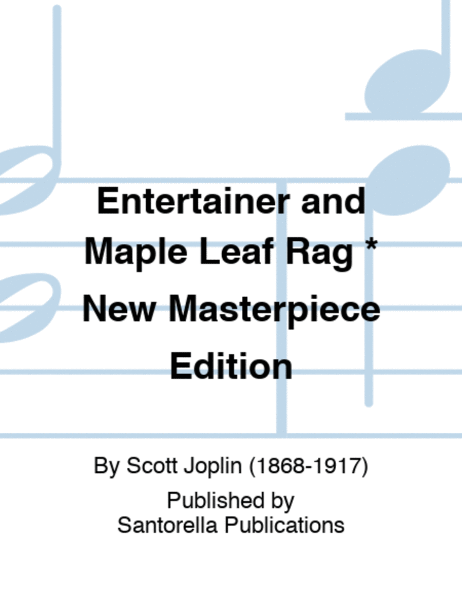 Entertainer and Maple Leaf Rag * New Masterpiece Edition