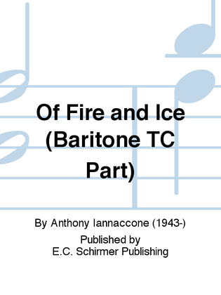 Of Fire and Ice (Baritone TC Part)
