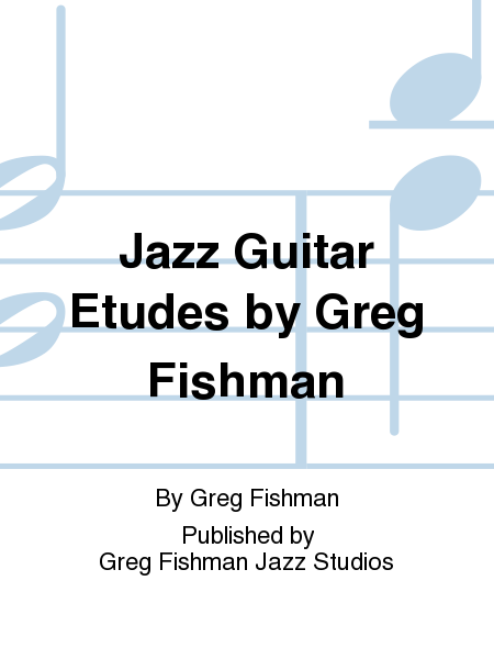 Jazz Guitar Etudes by Greg Fishman