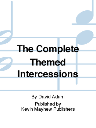 The Complete Themed Intercessions