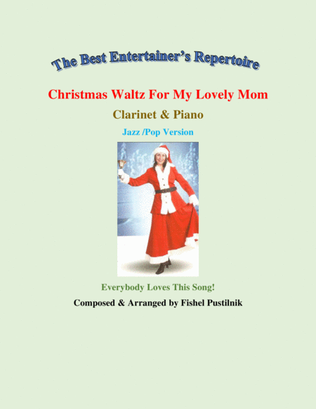 "Christmas Waltz For My Lovely Mom"-Piano Background for Clarinet and Piano