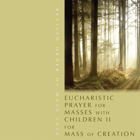 Two Eucharistic Prayers for "Mass of Creation"