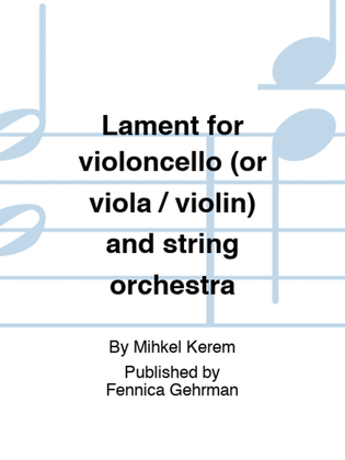Book cover for Lament for violoncello (or viola / violin) and string orchestra