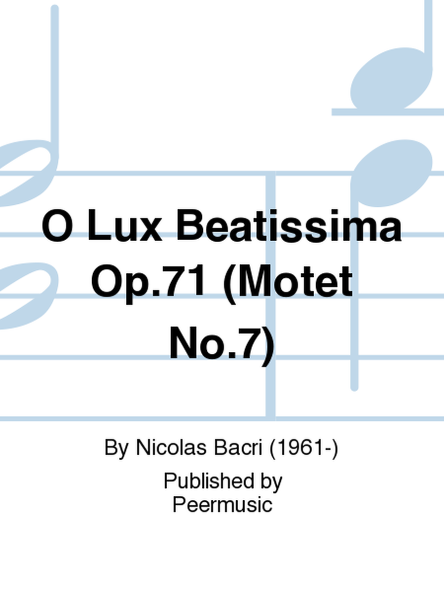 O Lux Beatissima Op.71 (Motet No.7)