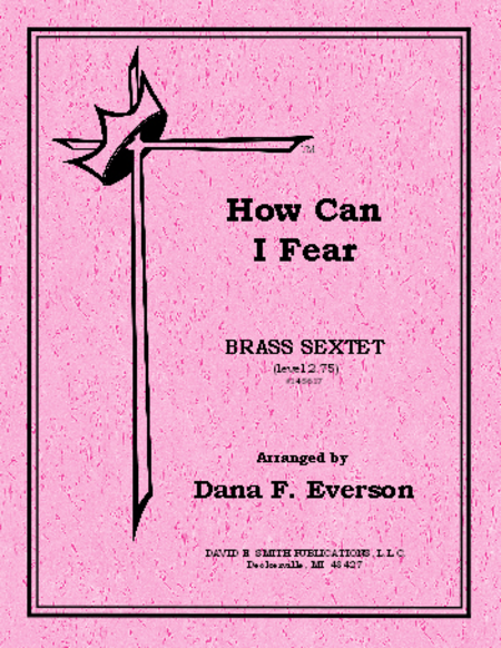 How Can I Fear?