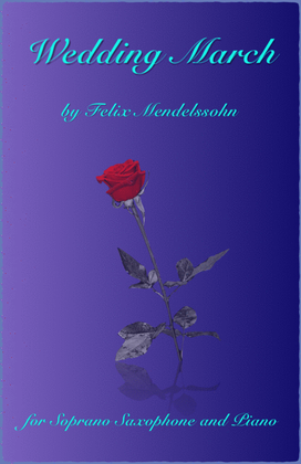 Wedding March by Mendelssohn, for Solo Soprano Saxophone and Piano