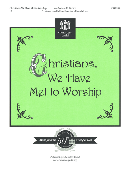 Christians We Have Met to Worship