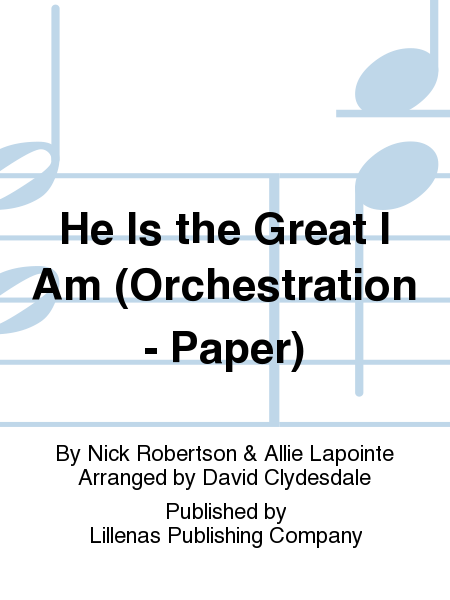 He Is the Great I Am (Orchestration - Paper)