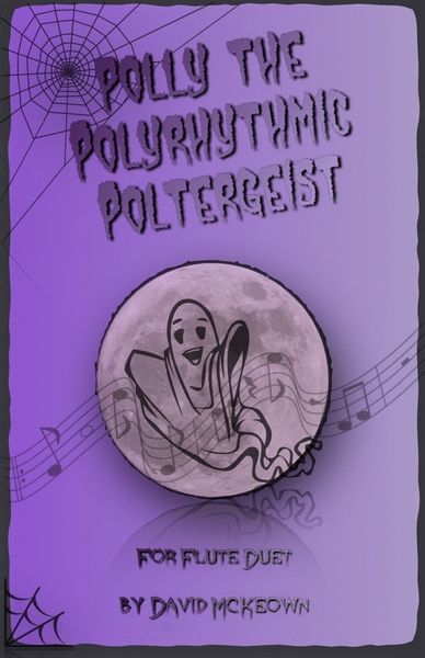 Polly the Polyrhythmic Poltergeist, Halloween Duet for Flute