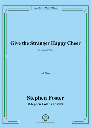 S. Foster-Give the Stranger Happy Cheer,in D Major