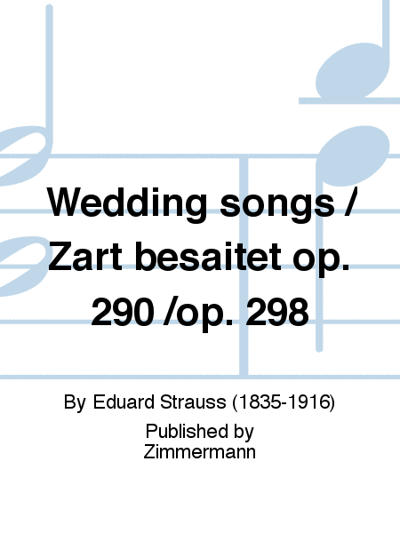 Wedding songs / Zart besaitet Op. 290 /op. 298