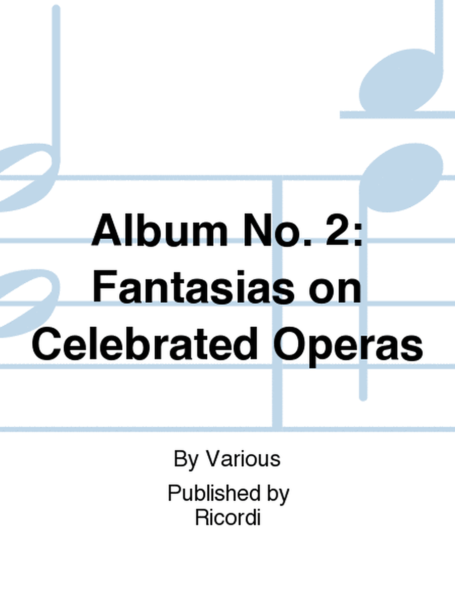 Album No. 2: Fantasias on Celebrated Operas