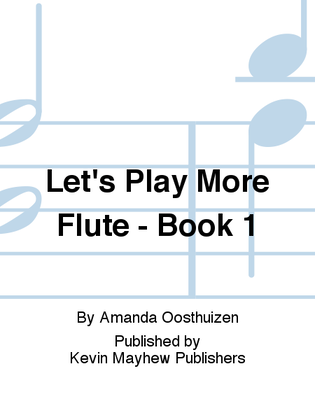 Book cover for Let's Play More Flute - Book 1