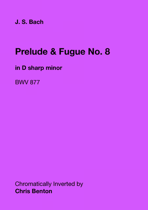 Prelude & Fugue No. 8 in D sharp minor (BWV 877) - Chromatically Inverted
