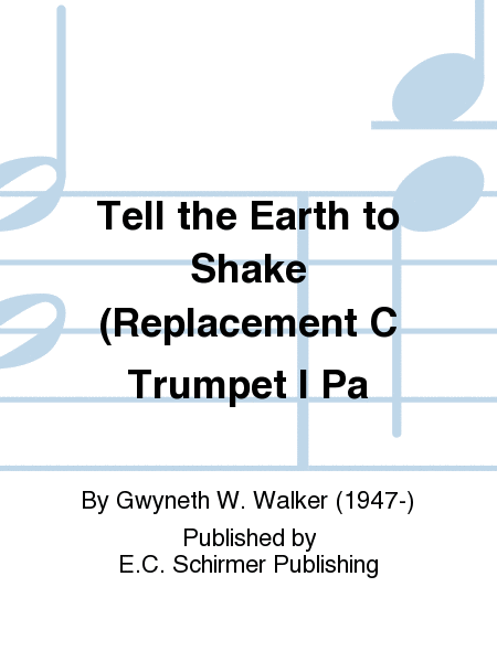 Tell the Earth to Shake (Replacement C Trumpet I Pa
