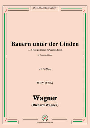 R. Wagner-Bauern unter der Linden,WWV 15 No.2,from 7 Kompositionen zu Goethes Faust,in G flat Major
