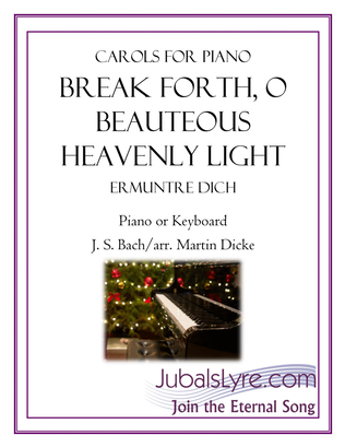 Break Forth, O Beauteous Heavenly Light (Carols for Piano)