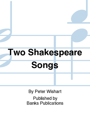 Two Shakespeare Songs