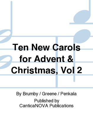 Ten New Carols for Advent & Christmas, Vol 2