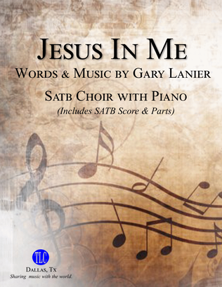 JESUS IN ME, SATB with Piano (Score & Parts included)