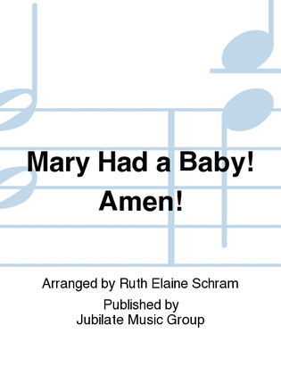 Mary Had a Baby! Amen!