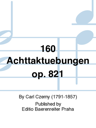 160 Achttaktübungen, op. 821