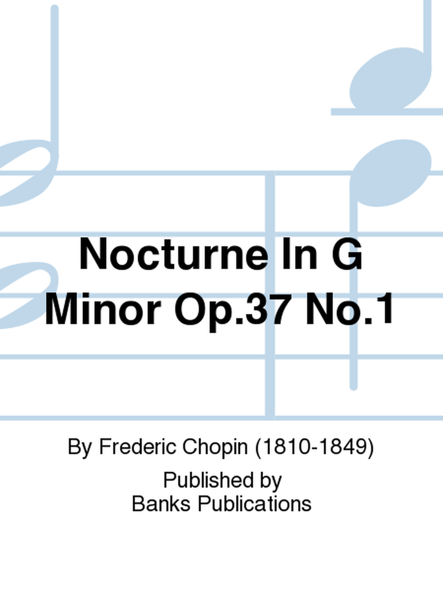 Nocturne In G Minor Op.37 No.1