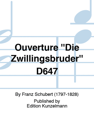 Overture to 'Die Zwillingsbrüder' (The Twin Brothers) D647