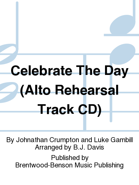 Celebrate The Day (Alto Rehearsal Track CD)