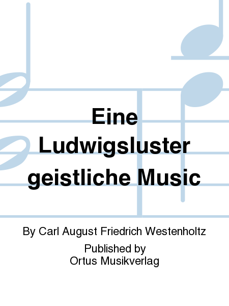 Eine Ludwigsluster geistliche Music