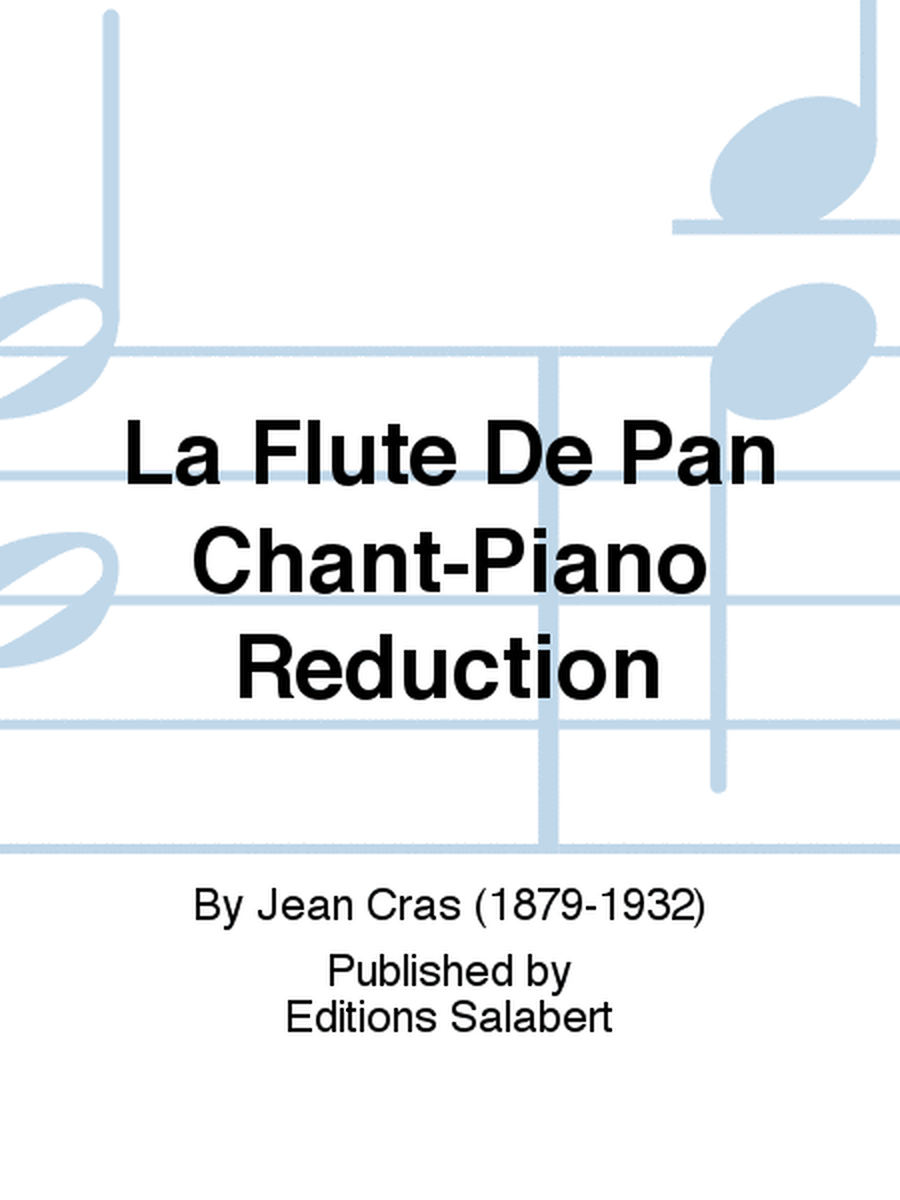 La Flute De Pan Chant-Piano Reduction