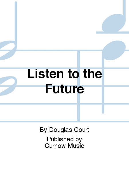 Listen to the Future
