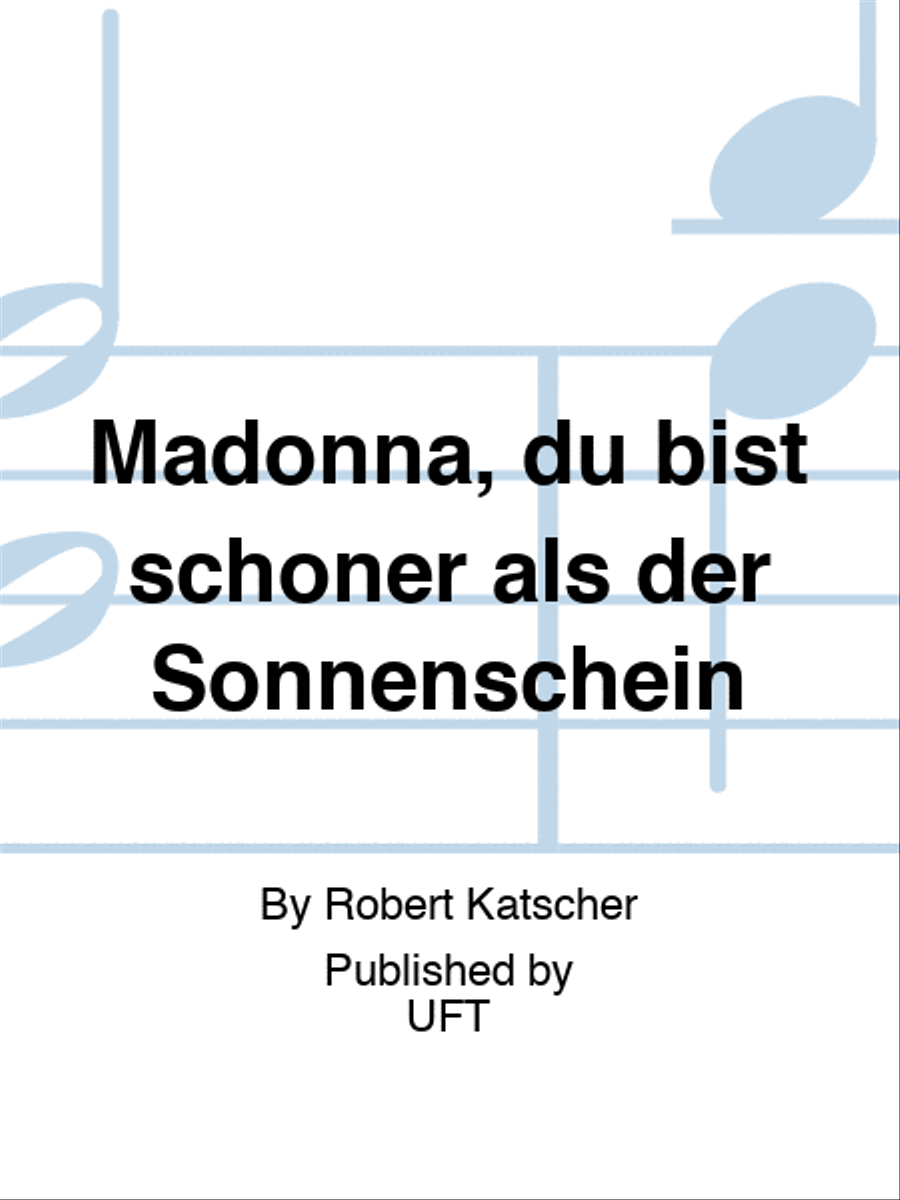 Madonna, du bist schöner als der Sonnenschein