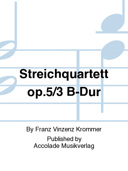 Streichquartett op.5/3 B-Dur
