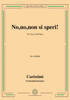 Carissimi-No,no,non si speri,in c minor,for Voice and Piano