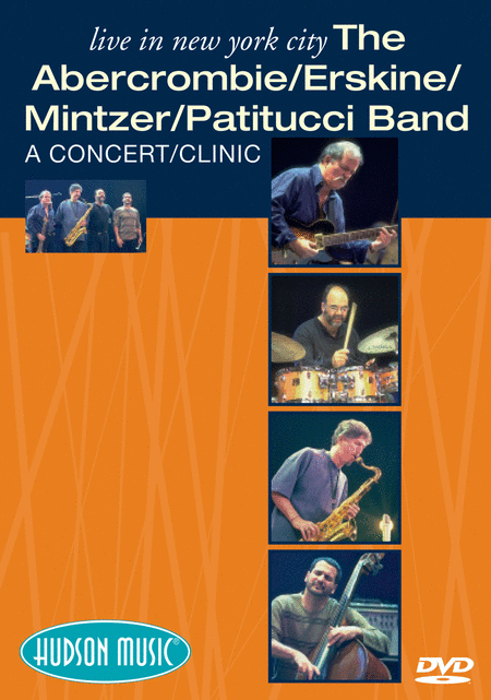 The Abercrombie/Erskine/Mintzer/Patitucci Band - Live in New York City