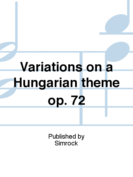 Variations on a Hungarian theme op. 72