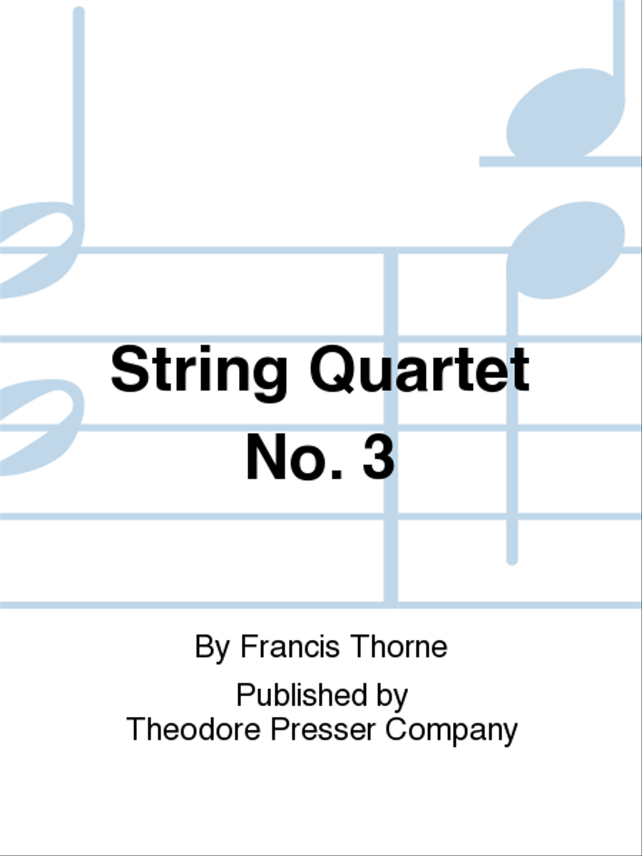 String Quartet No. 3 by Francis Thorne String Quartet - Sheet Music