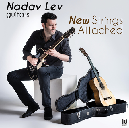 Nadav Lev: New Strings Attached - Contemporary Music for Guitar by Young Israeli Composers