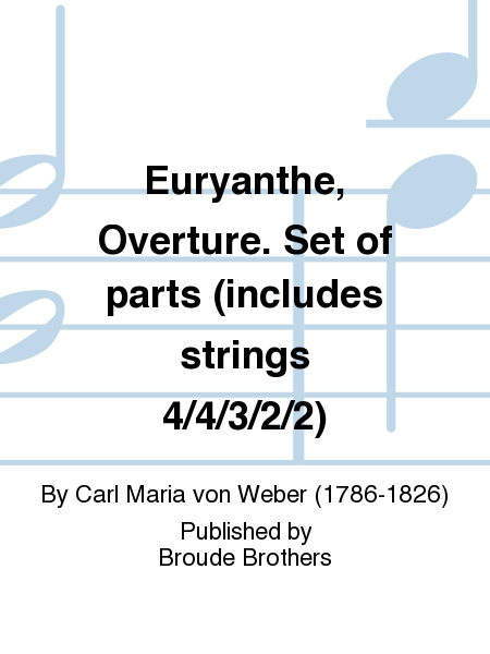 Euryanthe, Overture. Set of parts (includes strings 4/4/3/2/2)