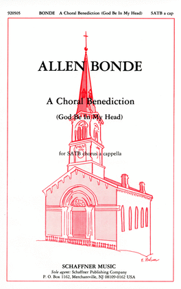 A Choral Benediction (God Be In My Head)
