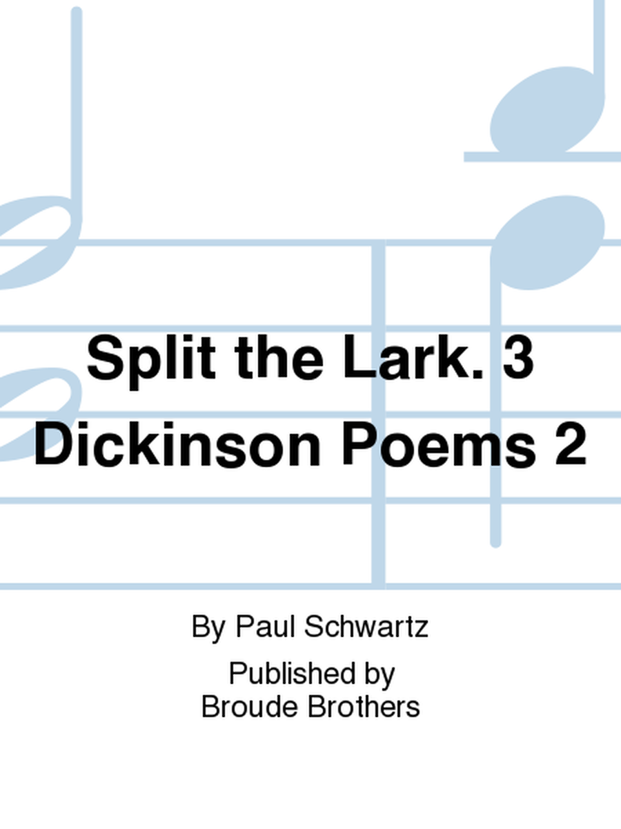 Split the Lark. 3 Dickinson Poems 2