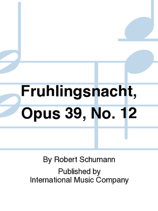 Fruhlingsnacht, Opus 39, No. 12