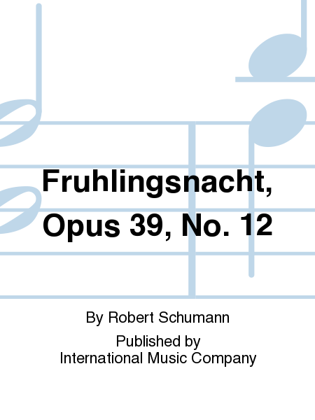 Fruhlingsnacht, Opus 39, No. 12