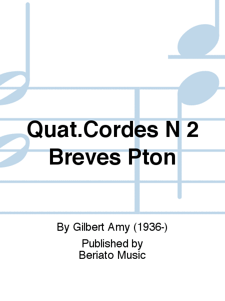 Quat.Cordes N 2 Breves Pton