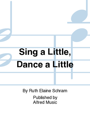 Book cover for Sing a Little, Dance a Little