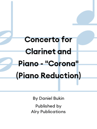Concerto for Clarinet and Piano - "Corona" (Piano Reduction)