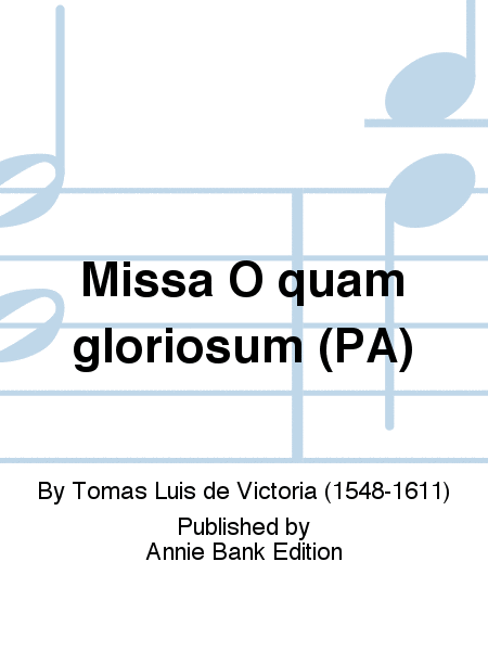 Missa O quam gloriosum (PA)