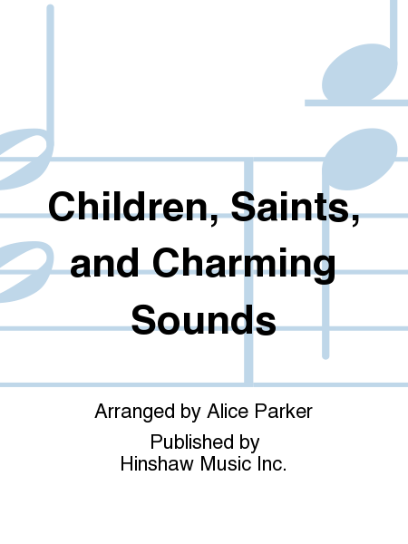 Children, Saints, and Charming Sounds
